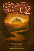 The Wonderful Wizard of Oz, A Picture Book Adaptation - L. Frank Baum