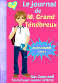 Le journal de M. Grand Ténébreux - Ma vie a change - Livre 1 - Kaz Campbell