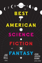 The Best American Science Fiction and Fantasy 2015 - Joe Hill & John Joseph Adams by  Joe Hill & John Joseph Adams PDF Download