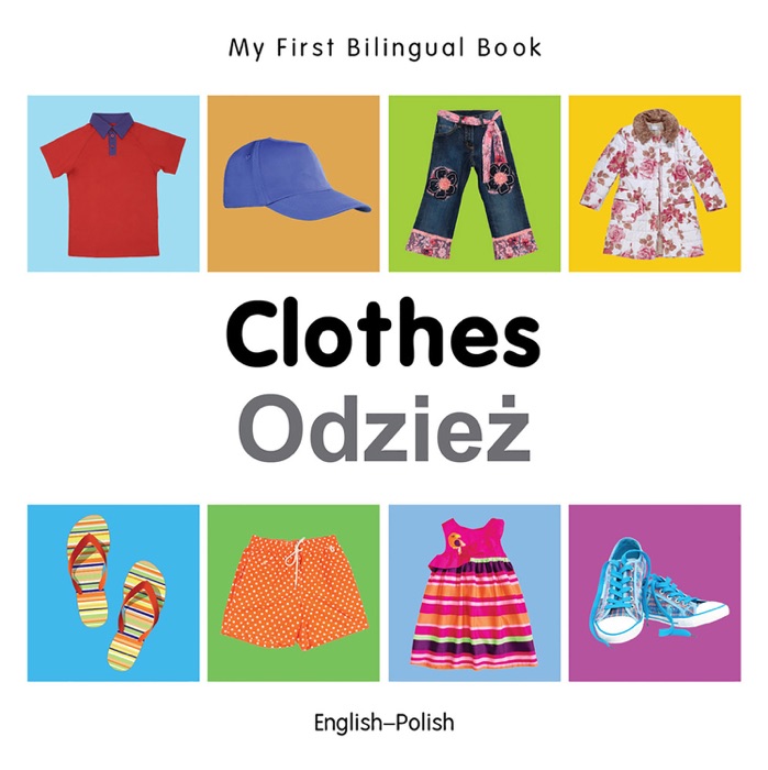 My First Bilingual Book–Clothes (English–Polish)