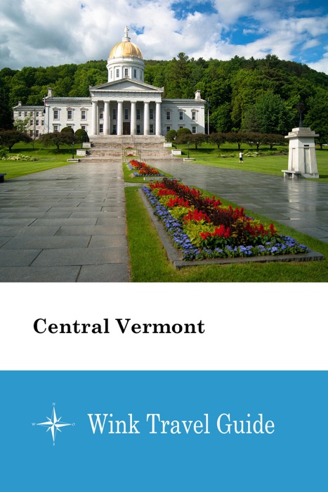 Central Vermont - Wink Travel Guide