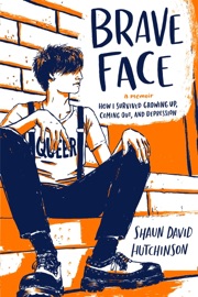 Brave Face - Shaun David Hutchinson by  Shaun David Hutchinson PDF Download