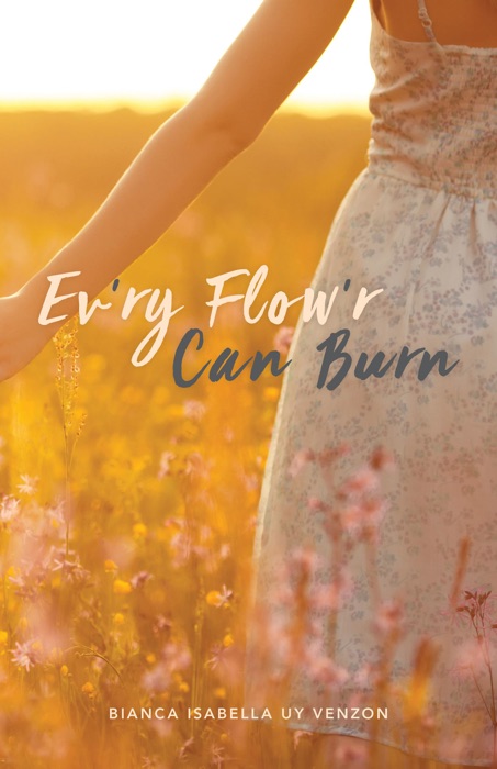 Ev'ry Flow'r Can Burn