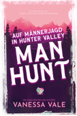 Auf Männerjagd in Hunter Valley: Man Hunt - Vanessa Vale