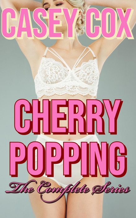 Cherry Popping  - The Complete Series