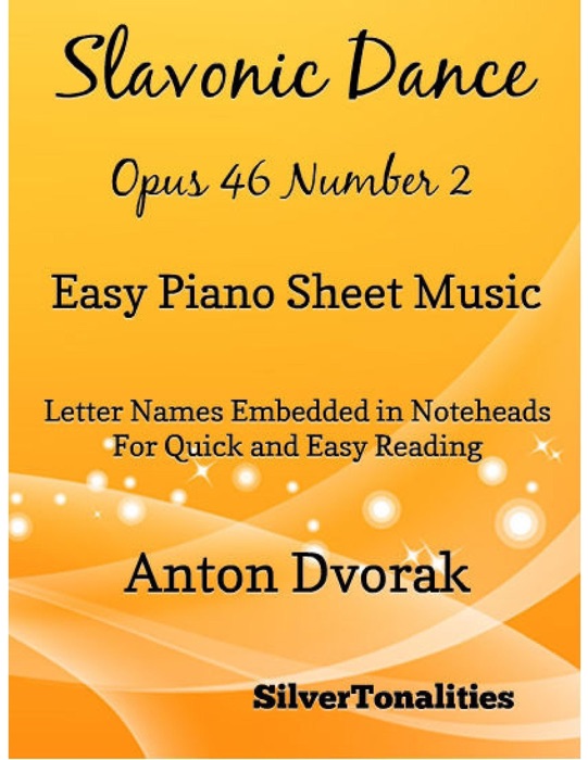 Slavonic Dance Opus 46 Number 2 Easy Piano Sheet Music – Letter Names Embedded In Noteheads for Quick and Easy Reading Anton Dvorak