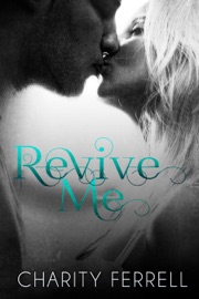 Revive Me - Charity Ferrell by  Charity Ferrell PDF Download