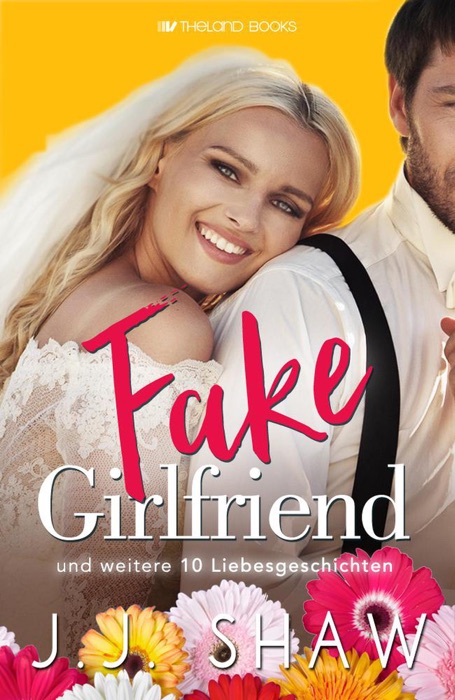 Fake Girlfriend (und weitere 10 Liebesgeschichten)