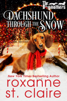 Roxanne St. Claire - Dachshund Through the Snow artwork