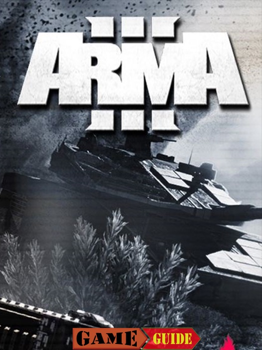 Arma III Game Guide