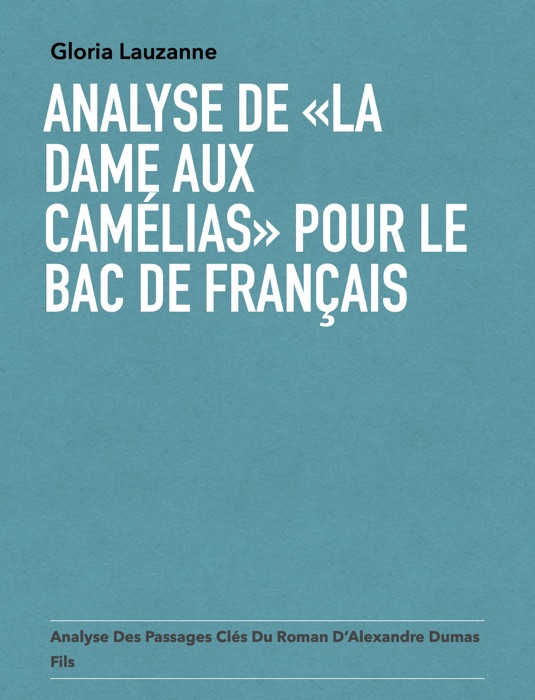 Analyse de «La Dame aux camélias» pour le Bac de français