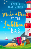 Portia MacIntosh - Make or Break at the Lighthouse B & B artwork