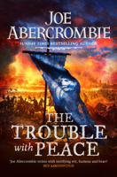 Joe Abercrombie - The Trouble With Peace artwork