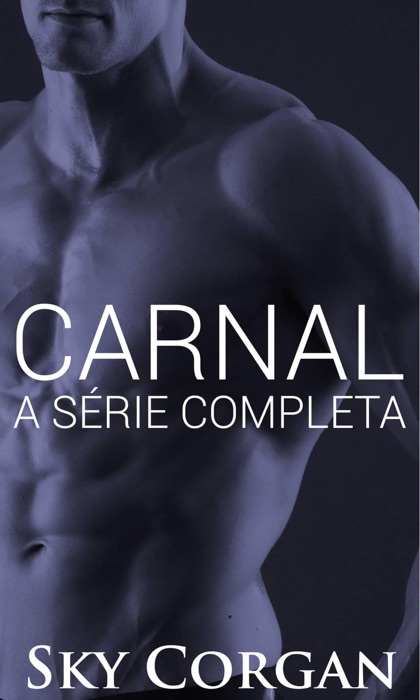 Carnal: A Série Completa