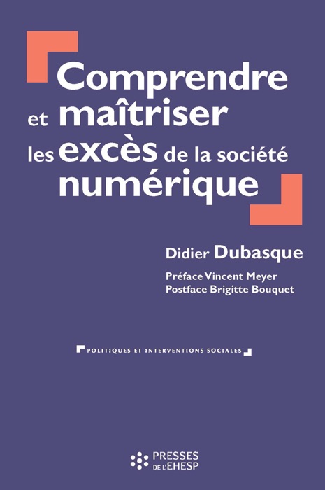 Comprendre et maîtriser les excès de la société numérique