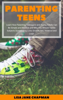 Lisa Jane Chapman - Parenting Teens: Learn How Parenting Teenagers and Young Adults Can Be Simple and Positive and Why You Should Tackle Subjects Surrounding Love, Growth, Sex, Violence and Logic artwork
