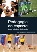Pedagogia do esporte - Riller Silva Reverdito & Alcides José Scaglia