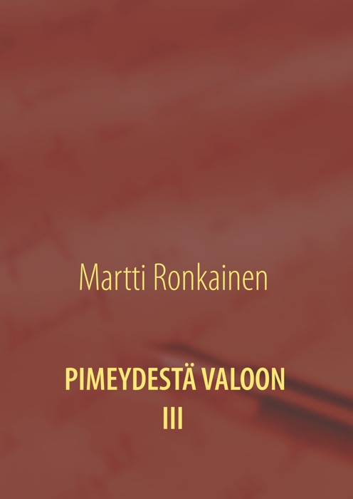 Pimeydestä valoon III