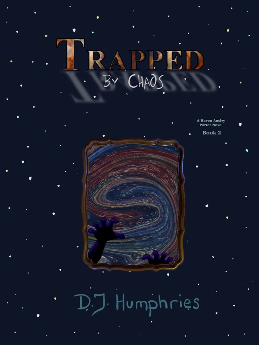 Trapped By Chaos: Haven Ansley Porter Book 2