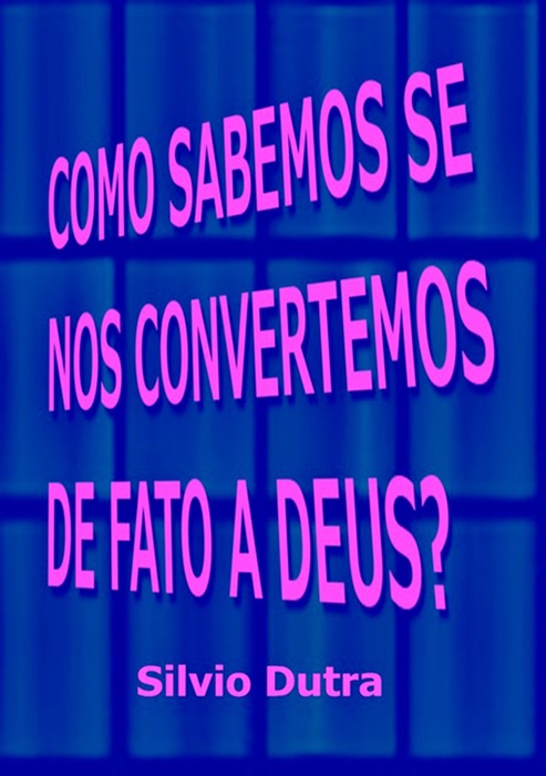 Como Sabemos Que Nos Convertemos De Fato A Deus?