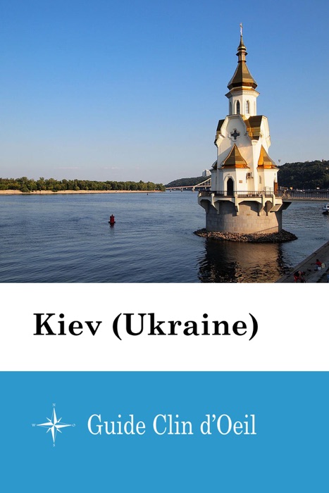 Kiev (Ukraine) - Guide Clin d'Oeil