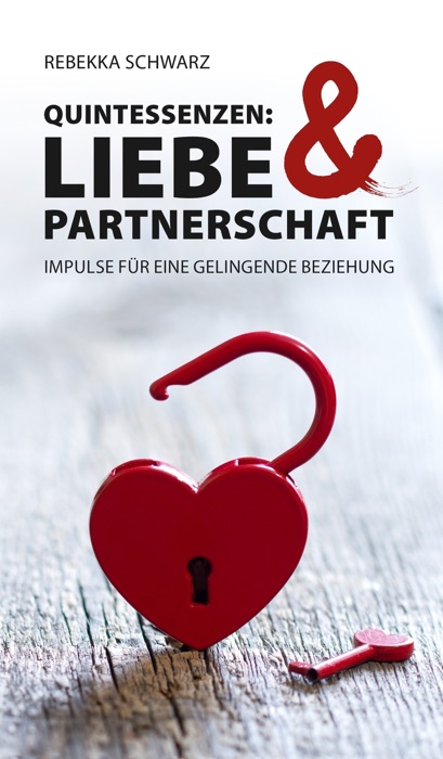 QUINTESSENZEN: Liebe & Partnerschaft