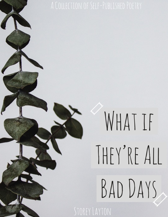 What if They’re All Bad Days