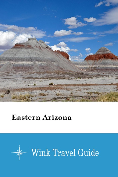 Eastern Arizona - Wink Travel Guide