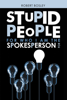 Stupid People for Who I Am the Spokesperson For - Robert Bosley