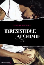 Irrésistible alchimie. Irrésistible, tome 1