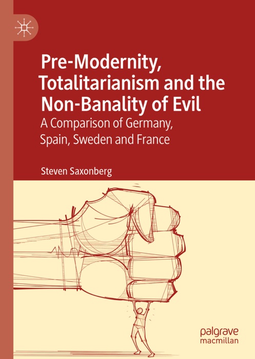 Pre-Modernity, Totalitarianism and the Non-Banality of Evil