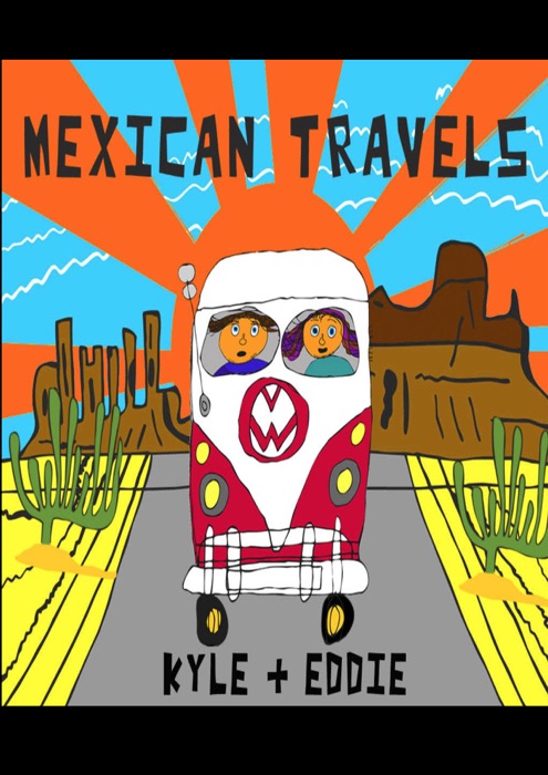 Mexican Travels with Kyle & Eddie