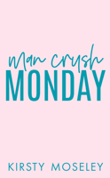 Kirsty Moseley - Man Crush Monday artwork