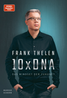 Frank Thelen & Markus Schorn - 10xDNA – Das Mindset der Zukunft artwork