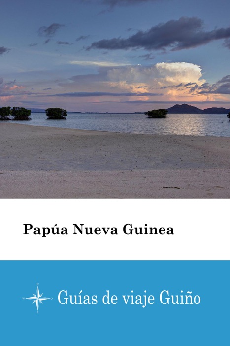 Papúa Nueva Guinea - Guías de viaje Guiño