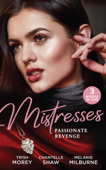 Mistresses: Passionate Revenge - Trish Morey, Chantelle Shaw & Melanie Milburne