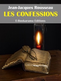 Les Confessions - Jean-Jacques Rousseau by  Jean-Jacques Rousseau PDF Download