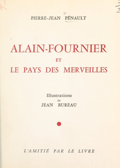 Alain-Fournier et le pays des merveilles