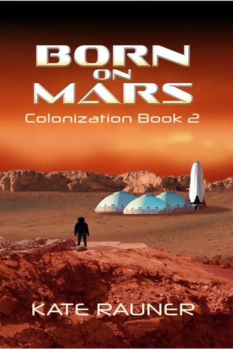 Born on Mars Colonization Book 2