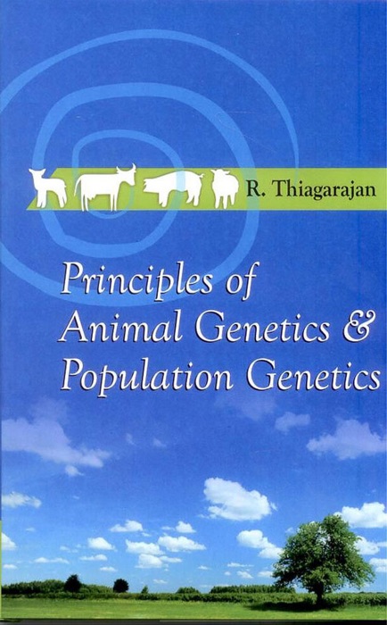 Principles of Animal Genetics and Population Genetics