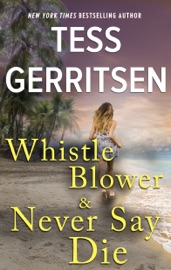 Whistleblower & Never Say Die - Tess Gerritsen by  Tess Gerritsen PDF Download