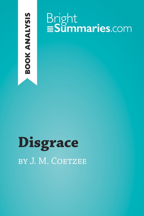Disgrace by J. M. Coetzee (Book Analysis)