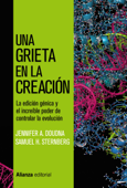 Una grieta en la creación - Jennifer A. Doudna, Samuel H. Sternberg, James C.-G. Hombría & María José Sánchez