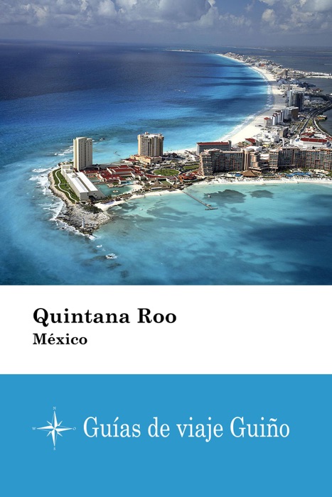 Quintana Roo (México) - Guías de viaje Guiño