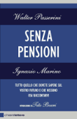 Senza pensioni - Walter Passerini & Ignazio Marino