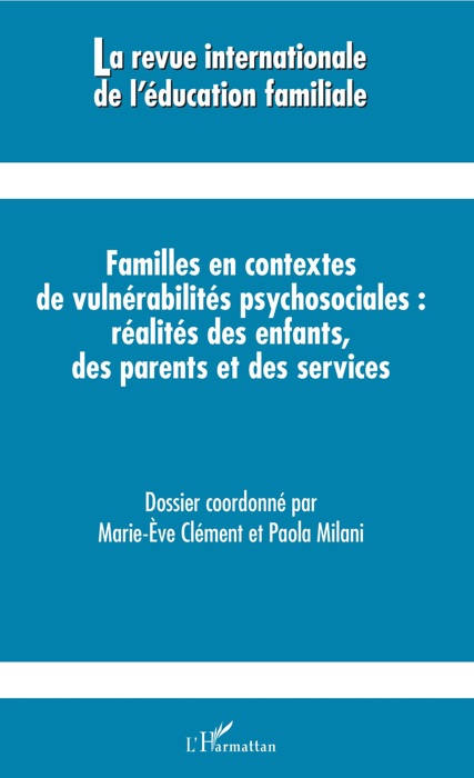 Familles en contextes de vulnérabilités psychosociales : réalités des enfants, des parents et des services