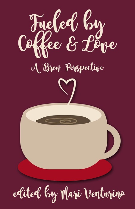 Fueled By Coffee and Love: A Brew Perspective