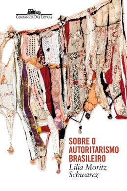 Capa do livro Sobre o autoritarismo brasileiro de Lilia Schwarcz e Heloisa Starling