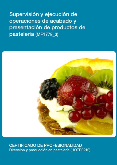 MF1778_3 - Supervisión y ejecución de operaciones de acabado y presentación de productos de pastelería