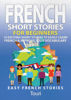 French Short Stories for Beginners: 10 Exciting Short Stories to Easily Learn French & Improve Your Vocabulary - Touri Language Learning